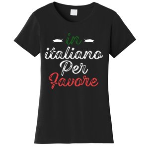 In Italiano Per Favore Italian Teacher And Students Women's T-Shirt