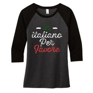 In Italiano Per Favore Italian Teacher And Students Women's Tri-Blend 3/4-Sleeve Raglan Shirt