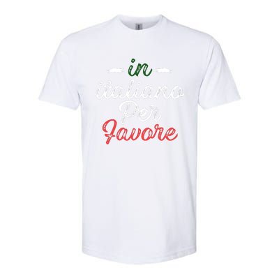 In Italiano Per Favore Italian Teacher And Students Softstyle® CVC T-Shirt