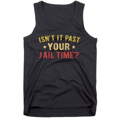 IsnT It Past Your Jail Time Tank Top