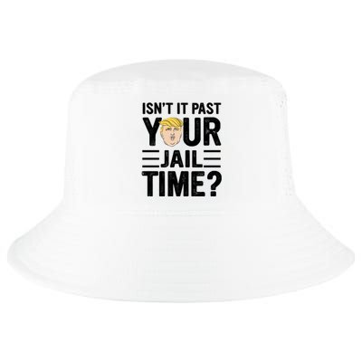 Isn’T It Past Your Jail Time Funny Saying Joke Humour Cool Comfort Performance Bucket Hat