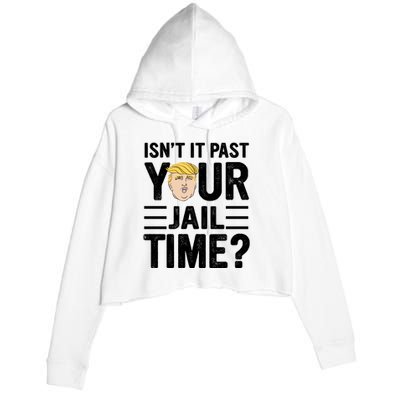 Isn’T It Past Your Jail Time Funny Saying Joke Humour Crop Fleece Hoodie