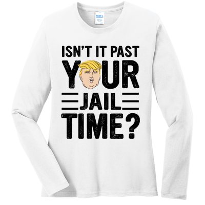 Isn’T It Past Your Jail Time Funny Saying Joke Humour Ladies Long Sleeve Shirt