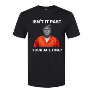 IsnT It Past Your Jail Time Funny Softstyle CVC T-Shirt