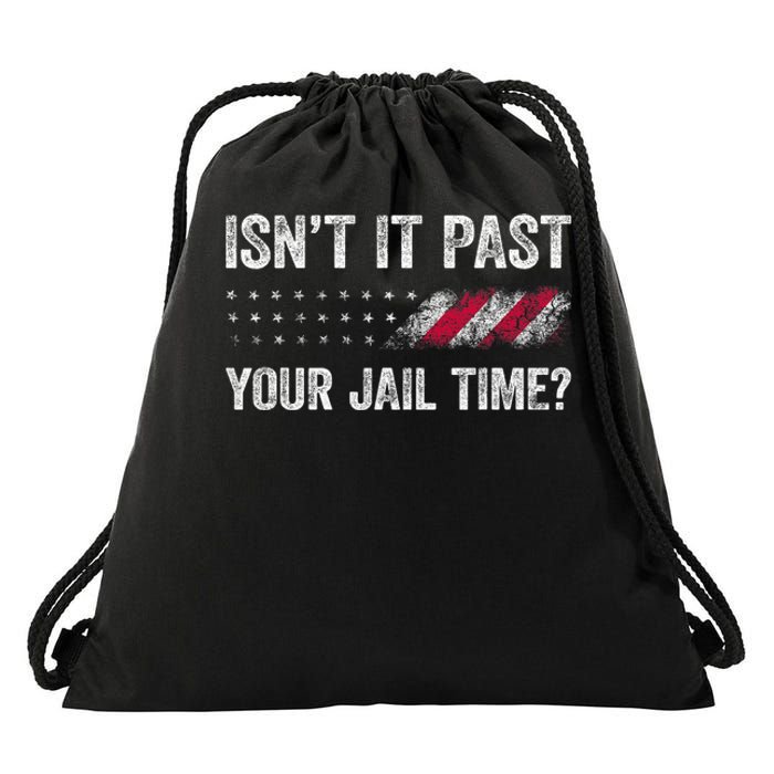 IsnT It Past Your Jail Time? Drawstring Bag