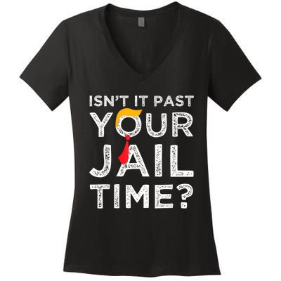 Isn’T It Past Your Jail Time Funny Saying Joke Humour Women's V-Neck T-Shirt