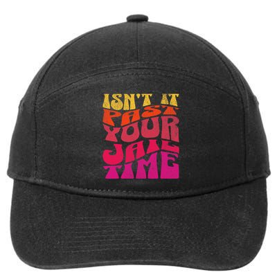 Isn’T It Past Your Jail Time 7-Panel Snapback Hat