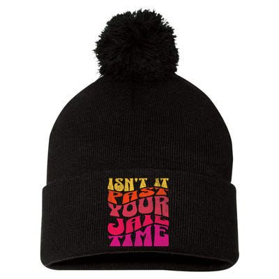 Isn’T It Past Your Jail Time Pom Pom 12in Knit Beanie