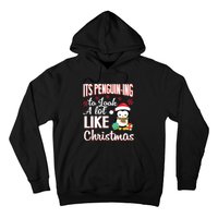 It Is Penguining To Look A Lot Like Christmas Penguin Hoodie