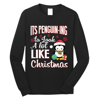 It Is Penguining To Look A Lot Like Christmas Penguin Long Sleeve Shirt