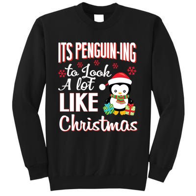 It Is Penguining To Look A Lot Like Christmas Penguin Sweatshirt