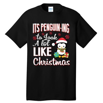 It Is Penguining To Look A Lot Like Christmas Penguin Tall T-Shirt