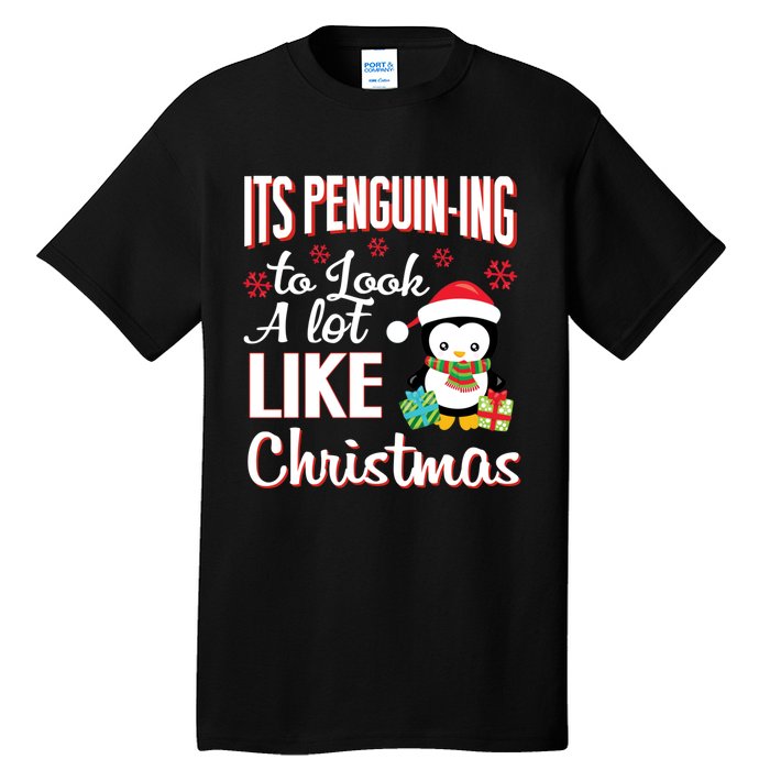 It Is Penguining To Look A Lot Like Christmas Penguin Tall T-Shirt