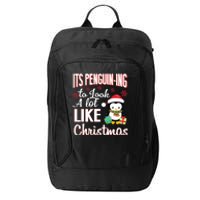 It Is Penguining To Look A Lot Like Christmas Penguin City Backpack