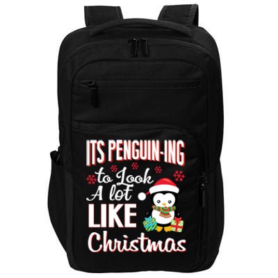 It Is Penguining To Look A Lot Like Christmas Penguin Impact Tech Backpack