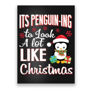 It Is Penguining To Look A Lot Like Christmas Penguin Poster