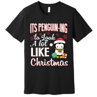 It Is Penguining To Look A Lot Like Christmas Penguin Premium T-Shirt