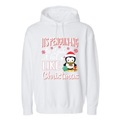 It Is Penguining To Look A Lot Like Christmas Penguin Garment-Dyed Fleece Hoodie