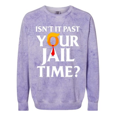 IsnT It Past Your Jail Time Funny Saying Joke Sarcastic Colorblast Crewneck Sweatshirt