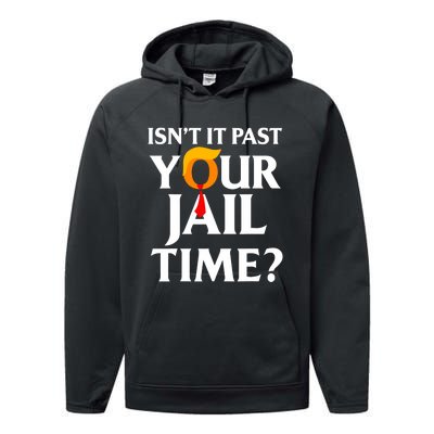 IsnT It Past Your Jail Time Funny Saying Joke Sarcastic Performance Fleece Hoodie