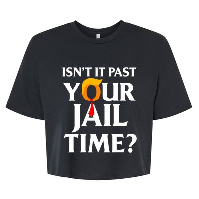 IsnT It Past Your Jail Time Funny Saying Joke Sarcastic Bella+Canvas Jersey Crop Tee