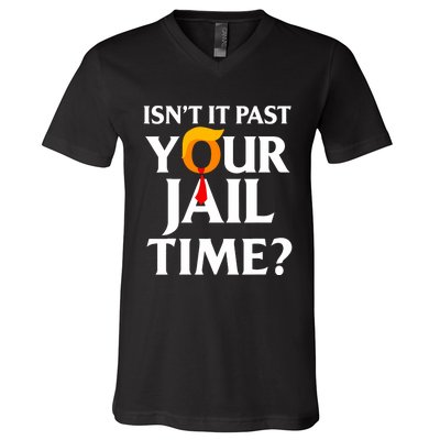 IsnT It Past Your Jail Time Funny Saying Joke Sarcastic V-Neck T-Shirt