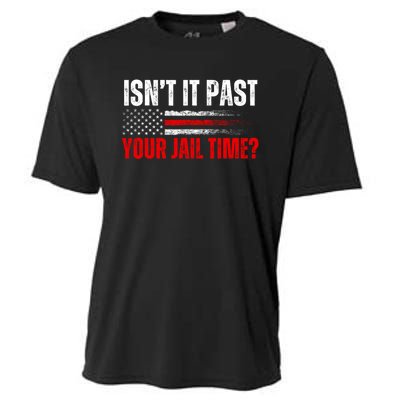 IsnT It Past Your Jail Time Funny Trump Saying Cooling Performance Crew T-Shirt