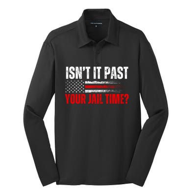 IsnT It Past Your Jail Time Funny Trump Saying Silk Touch Performance Long Sleeve Polo