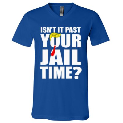 IsnT It Past Your Jail Time V-Neck T-Shirt