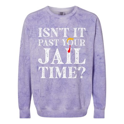 Isn’T It Past Your Jail Time Funny Saying Joke Humour Colorblast Crewneck Sweatshirt