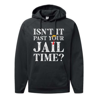 Isn’T It Past Your Jail Time Funny Saying Joke Humour Performance Fleece Hoodie