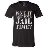 Isn’T It Past Your Jail Time Funny Saying Joke Humour V-Neck T-Shirt