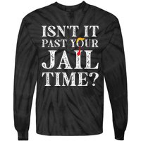 Isn’T It Past Your Jail Time Funny Saying Joke Humour Tie-Dye Long Sleeve Shirt