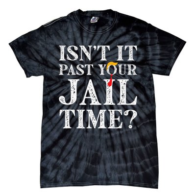 Isn’T It Past Your Jail Time Funny Saying Joke Humour Tie-Dye T-Shirt