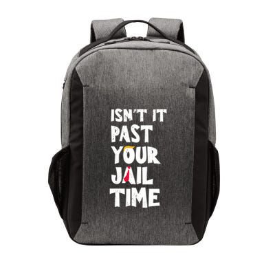 Isnt It Past Your Jail Time Funny Saying Vector Backpack