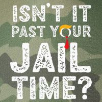 IsnT It Past Your Jail Time Funny Trump Legacy Tie Dye Trucker Hat