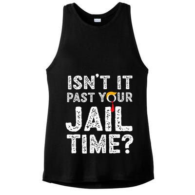 IsnT It Past Your Jail Time Funny Trump Ladies PosiCharge Tri-Blend Wicking Tank