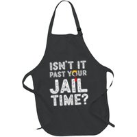 IsnT It Past Your Jail Time Funny Trump Apron