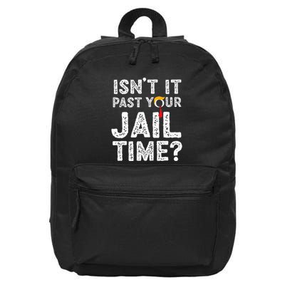 IsnT It Past Your Jail Time Funny Trump 16 in Basic Backpack