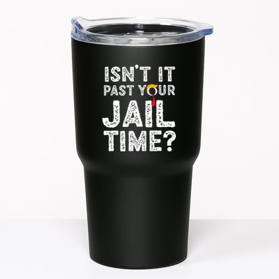 IsnT It Past Your Jail Time Funny Trump Tumbler