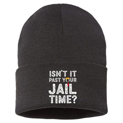 IsnT It Past Your Jail Time Funny Trump Sustainable Knit Beanie