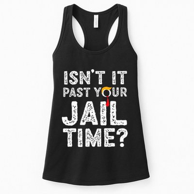 IsnT It Past Your Jail Time Funny Trump Womens Tank Top