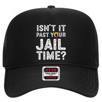 IsnT It Past Your Jail Time Funny Trump Hat