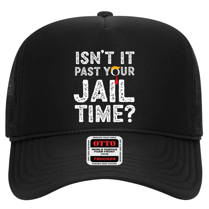 IsnT It Past Your Jail Time Funny Trump Hat