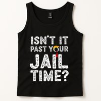 IsnT It Past Your Jail Time Funny Trump Tank Top