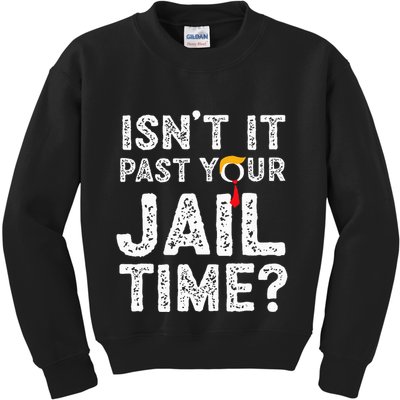 IsnT It Past Your Jail Time Funny Trump Kids Sweatshirt