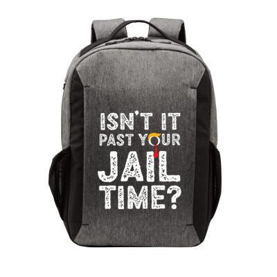 IsnT It Past Your Jail Time Funny Trump Vector Backpack