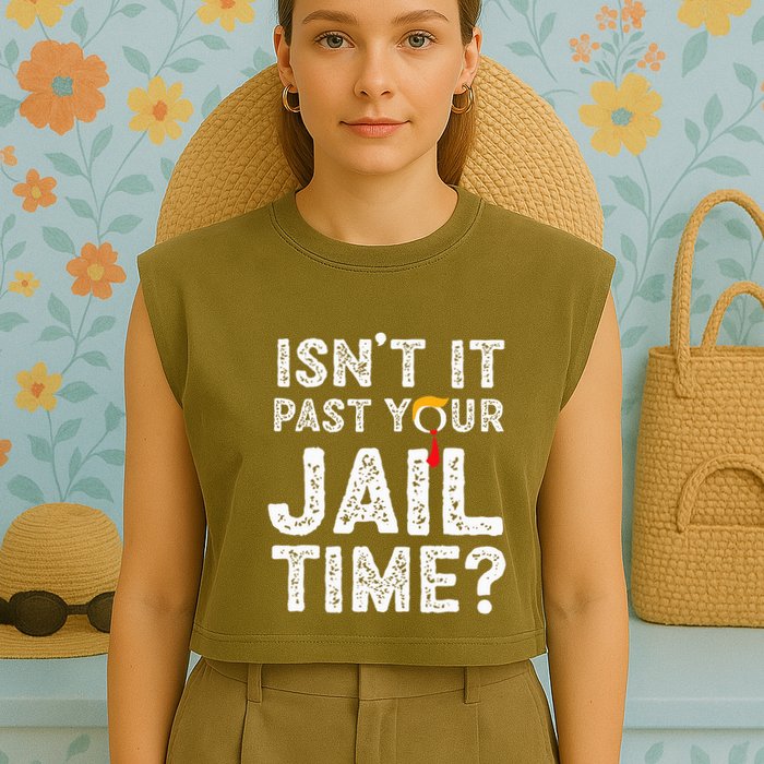 IsnT It Past Your Jail Time Funny Trump Garment-Dyed Women's Muscle Tee