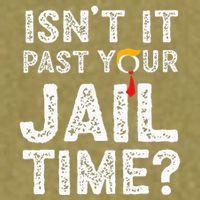 IsnT It Past Your Jail Time Funny Trump Garment-Dyed Women's Muscle Tee