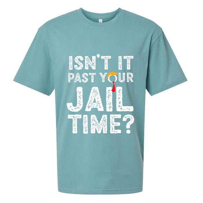 IsnT It Past Your Jail Time Funny Trump Sueded Cloud Jersey T-Shirt